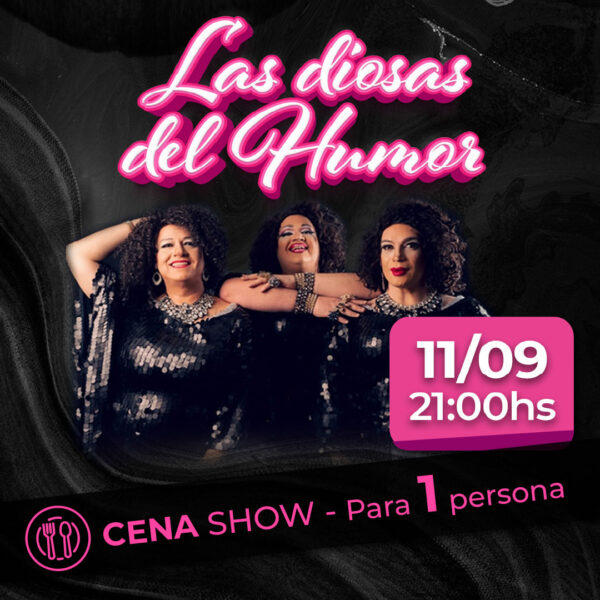 Diosas del humor + Cena Show - 1 Persona