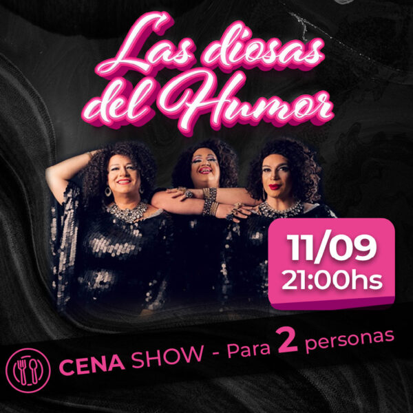 Diosas del humor + Cena Show - 2 Personas