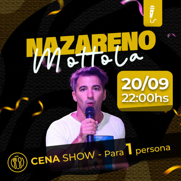 Nazareno Mottola + Cena Show - 1 Persona