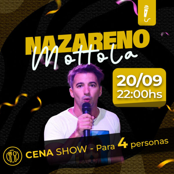 Nazareno Mottola + Cena Show - 4 Personas