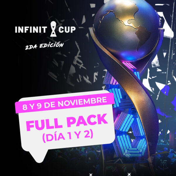 Infinit Cup 2.0 - FULL PACK (8 y 9 de Noviembre)